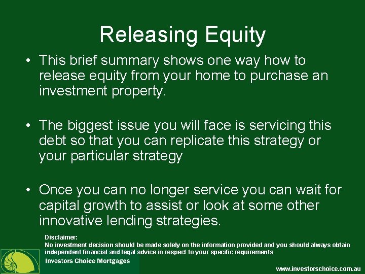 Releasing Equity • This brief summary shows one way how to release equity from