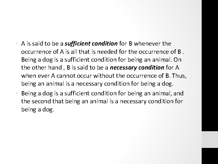  • A is said to be a sufficient condition for B whenever the