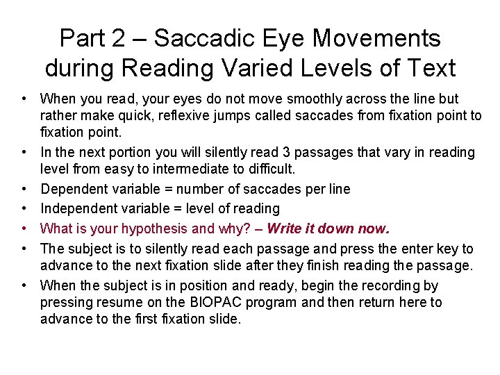 Part 2 – Saccadic Eye Movements during Reading Varied Levels of Text • When