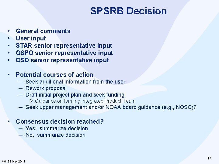 SPSRB Decision • • • General comments User input STAR senior representative input OSPO