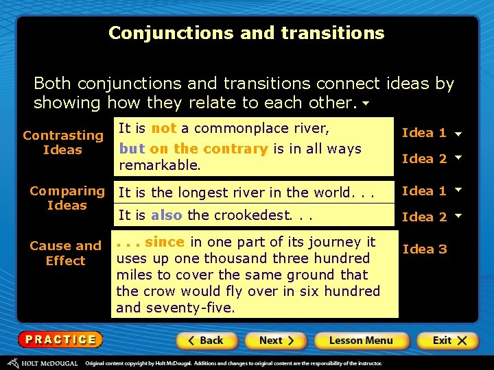 Conjunctions and transitions Both conjunctions and transitions connect ideas by showing how they relate