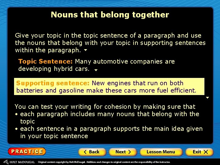 Nouns that belong together Give your topic in the topic sentence of a paragraph