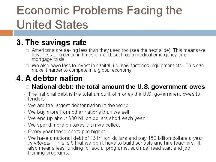 Economic Problems Facing the United States 3. The savings rate � � Americans are