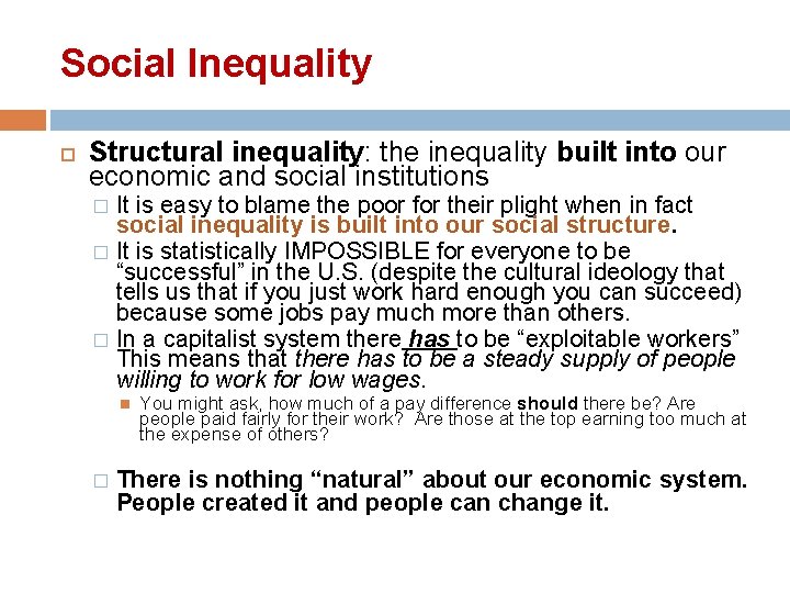 Social Inequality Structural inequality: the inequality built into our economic and social institutions It