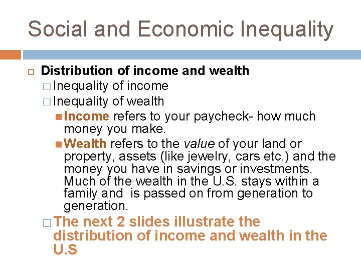 Social and Economic Inequality Distribution of income and wealth � Inequality of income �