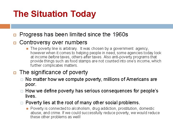 The Situation Today Progress has been limited since the 1960 s Controversy over numbers
