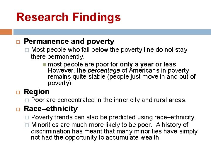 Research Findings Permanence and poverty � Region � Most people who fall below the
