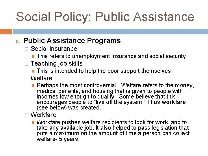 Social Policy: Public Assistance Programs � Social insurance � Teaching job skills � This