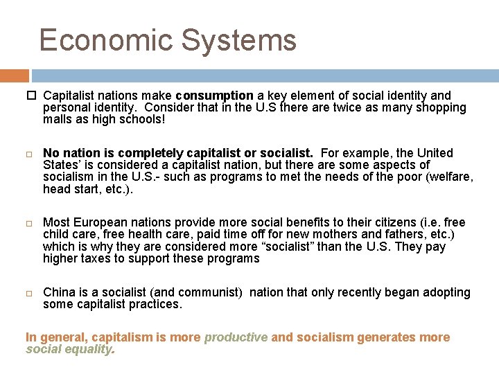 Economic Systems Capitalist nations make consumption a key element of social identity and personal