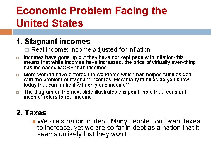 Economic Problem Facing the United States 1. Stagnant incomes � Real income: income adjusted