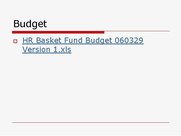 Budget o HR Basket Fund Budget 060329 Version 1. xls 