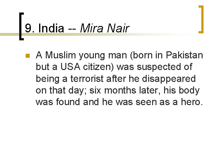 9. India -- Mira Nair n A Muslim young man (born in Pakistan but