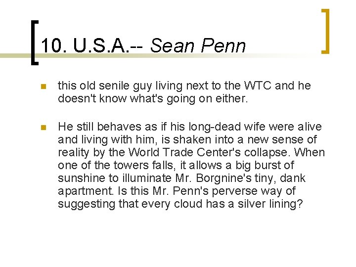 10. U. S. A. -- Sean Penn n this old senile guy living next