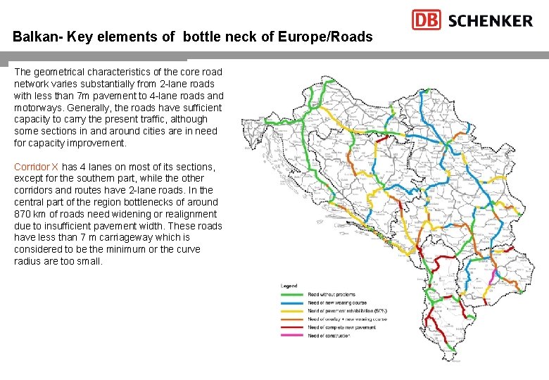 Balkan- Key elements of bottle neck of Europe/Roads The geometrical characteristics of the core