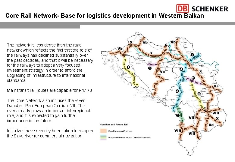 Core Rail Network- Base for logistics development in Western Balkan The network is less
