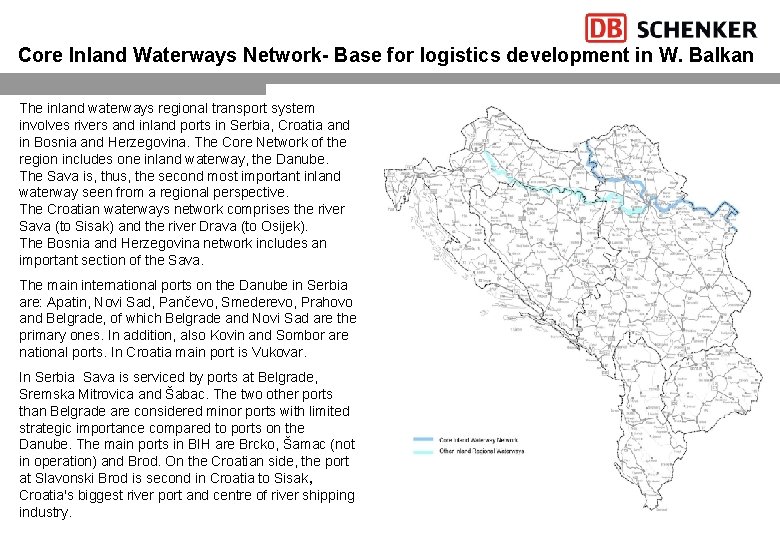 Core Inland Waterways Network- Base for logistics development in W. Balkan The inland waterways
