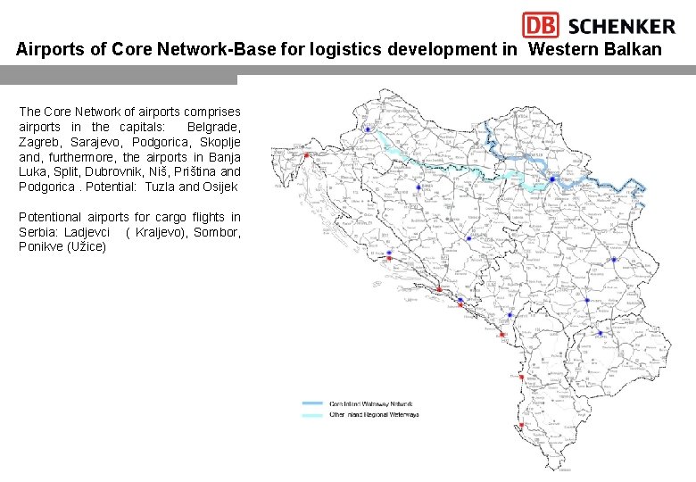 Airports of Core Network-Base for logistics development in Western Balkan The Core Network of