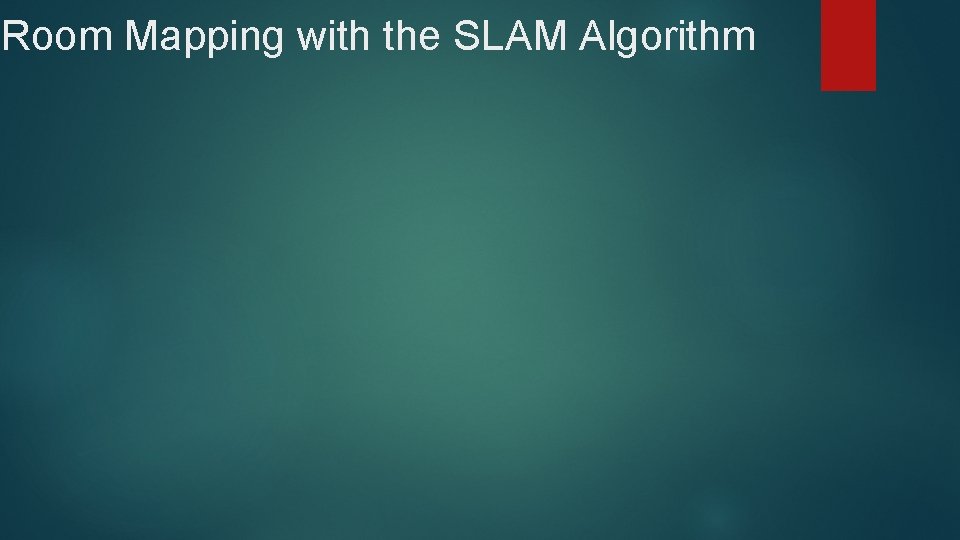 Room Mapping with the SLAM Algorithm 