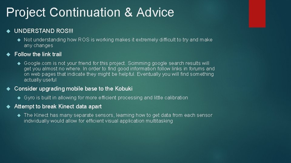 Project Continuation & Advice UNDERSTAND ROS!!! Follow the link trail Google. com is not