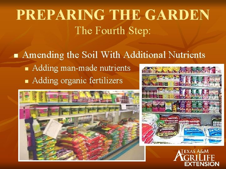 PREPARING THE GARDEN The Fourth Step: n Amending the Soil With Additional Nutrients n