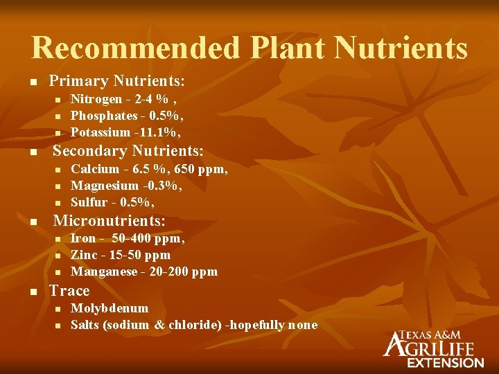 Recommended Plant Nutrients n Primary Nutrients: n n Secondary Nutrients: n n Calcium -