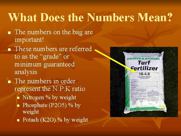 What Does the Numbers Mean? n n n The numbers on the bag are