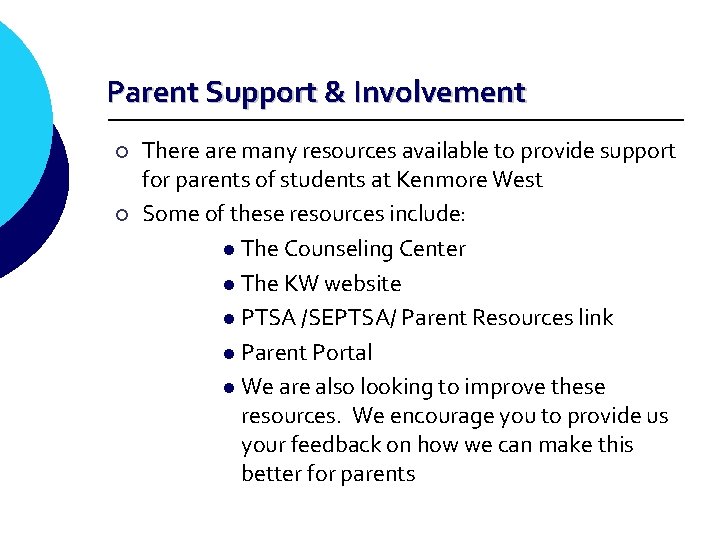 Parent Support & Involvement ¡ ¡ There are many resources available to provide support