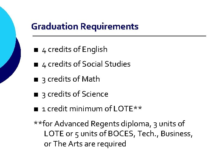 Graduation Requirements ■ 4 credits of English ■ 4 credits of Social Studies ■