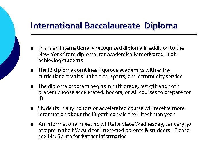 International Baccalaureate Diploma ■ This is an internationally recognized diploma in addition to the