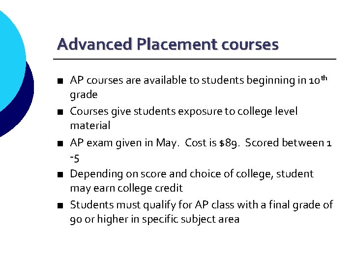 Advanced Placement courses ■ AP courses are available to students beginning in 10 th