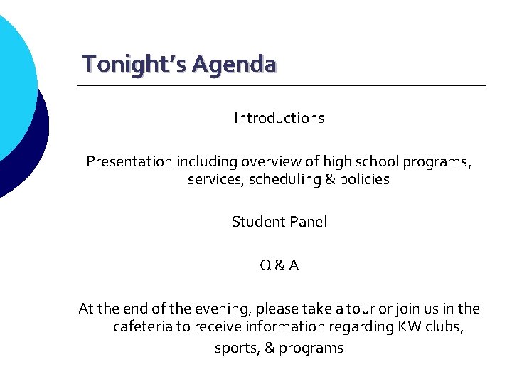 Tonight’s Agenda Introductions Presentation including overview of high school programs, services, scheduling & policies