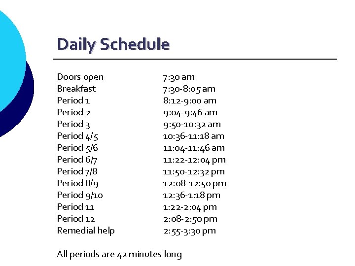 Daily Schedule Doors open Breakfast Period 1 Period 2 Period 3 Period 4/5 Period