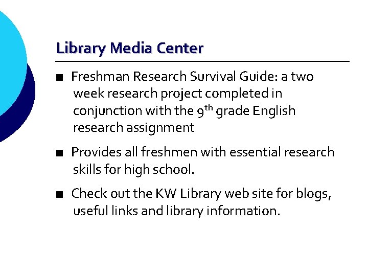 Library Media Center ■ Freshman Research Survival Guide: a two week research project completed