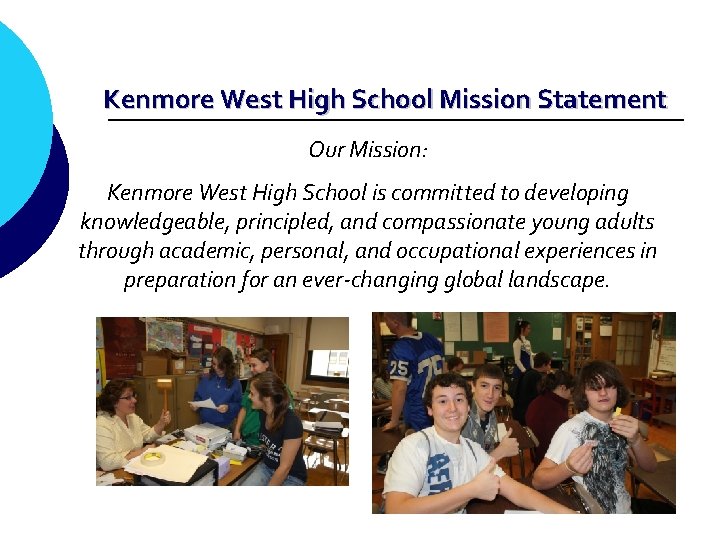 Kenmore West High School Mission Statement Our Mission: Kenmore West High School is committed