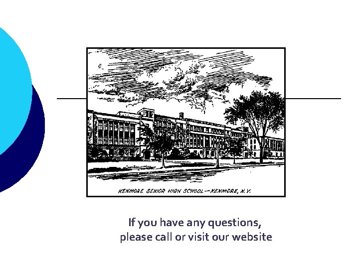 If you have any questions, please call or visit our website 