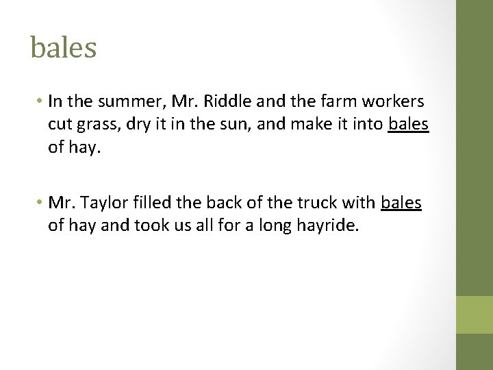 bales • In the summer, Mr. Riddle and the farm workers cut grass, dry