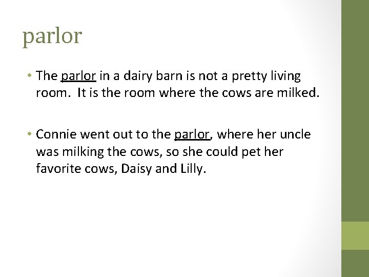 parlor • The parlor in a dairy barn is not a pretty living room.