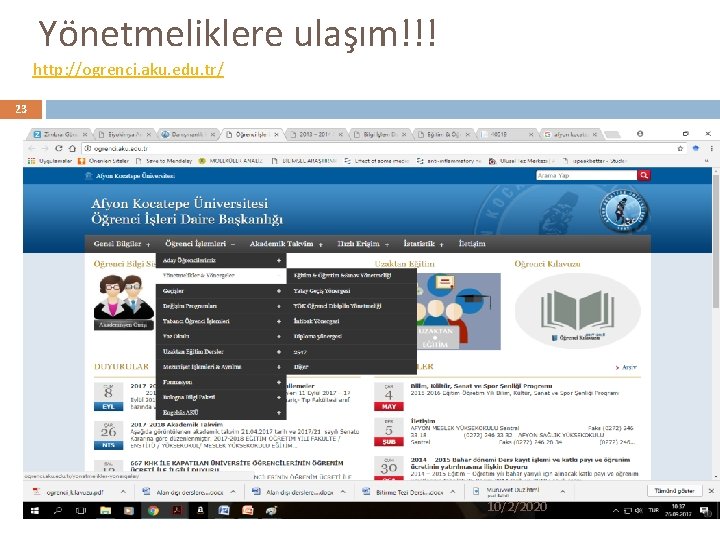 23 Yönetmeliklere ulaşım!!! http: //ogrenci. aku. edu. tr/ 10/2/2020 