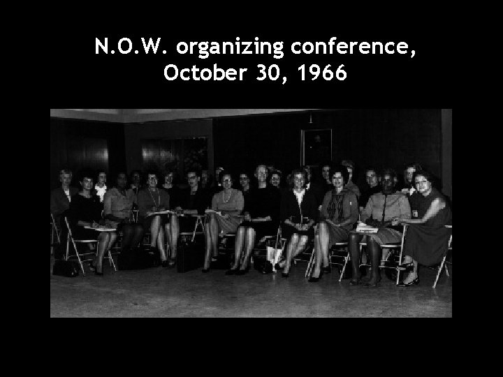 N. O. W. organizing conference, October 30, 1966 
