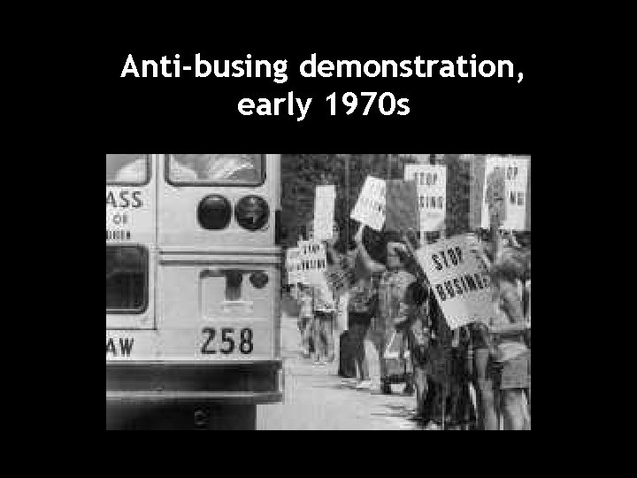 Anti-busing demonstration, early 1970 s 
