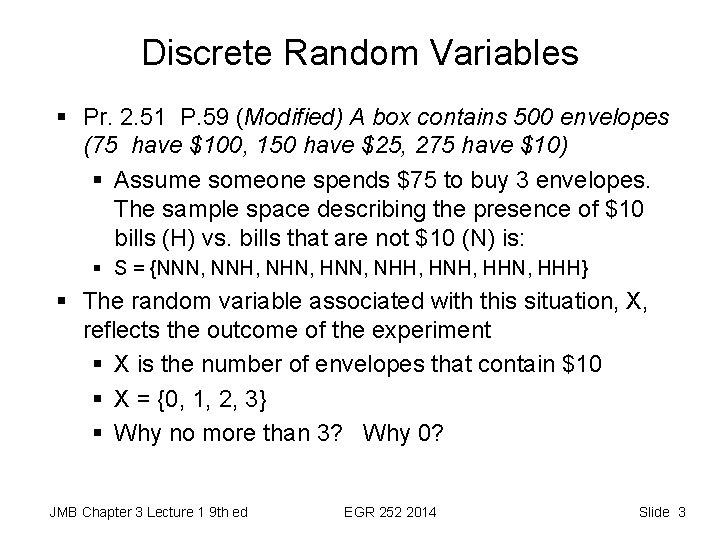 Discrete Random Variables § Pr. 2. 51 P. 59 (Modified) A box contains 500