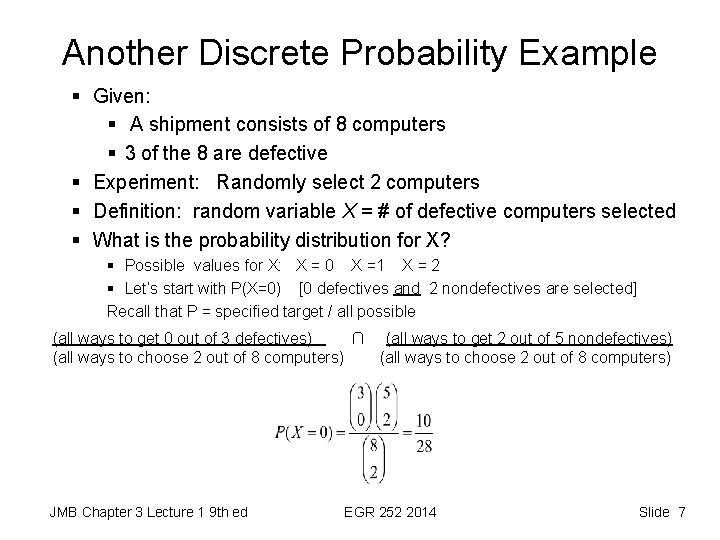 Another Discrete Probability Example § Given: § A shipment consists of 8 computers §