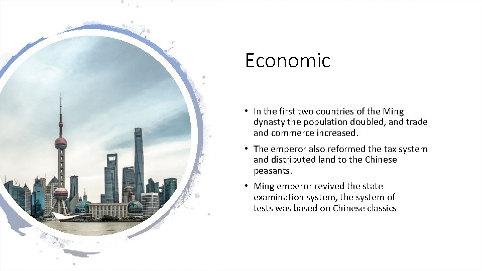 Economic • In the first two countries of the Ming dynasty the population doubled,