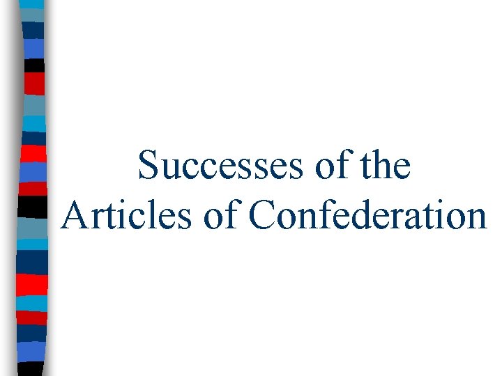 Successes of the Articles of Confederation 