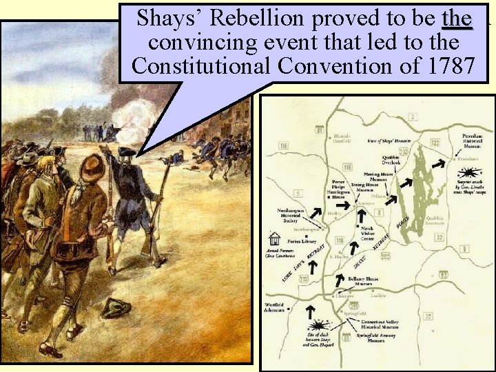 Shay’s Rebellion Shays’ Rebellion proved to be thein convincing event that led to the