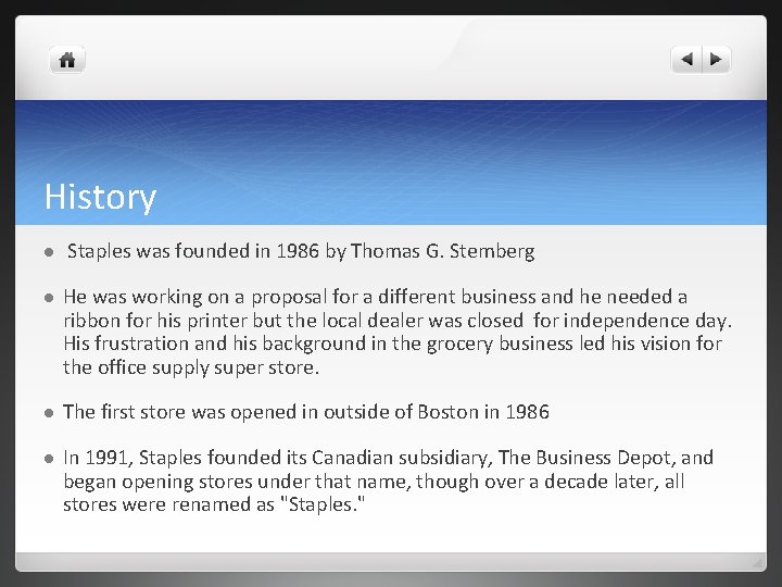 History l Staples was founded in 1986 by Thomas G. Stemberg l He was