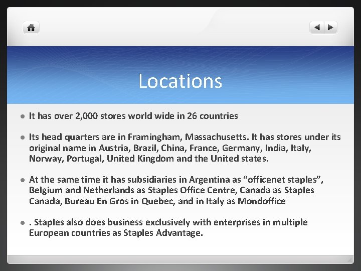 Locations l It has over 2, 000 stores world wide in 26 countries l
