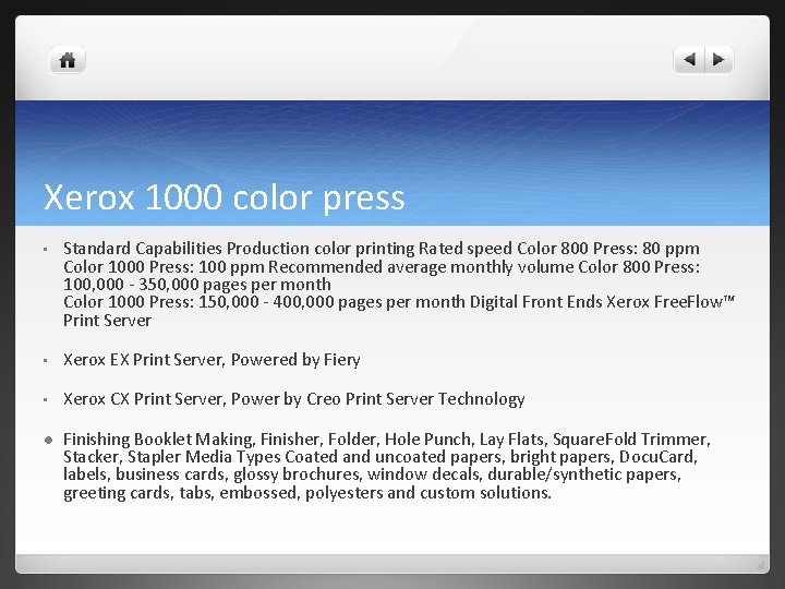 Xerox 1000 color press • Standard Capabilities Production color printing Rated speed Color 800