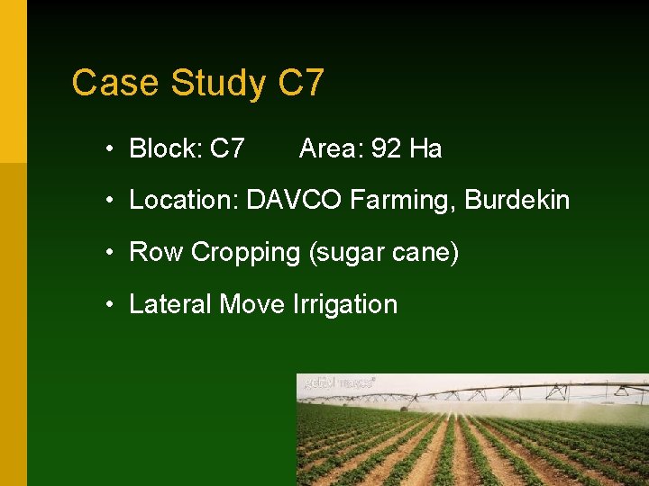 Case Study C 7 • Block: C 7 Area: 92 Ha • Location: DAVCO