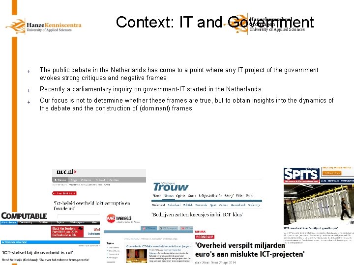 Context: IT and Government + The public debate in the Netherlands has come to